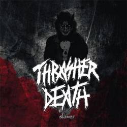 Thrasher Death : Slaver